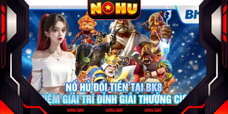 Slot game đổi thưởng Bk8 hấp dẫn